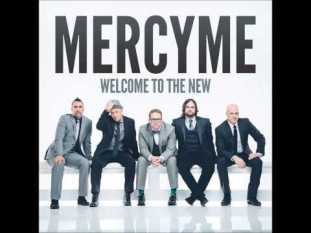 mercy me welcome to new